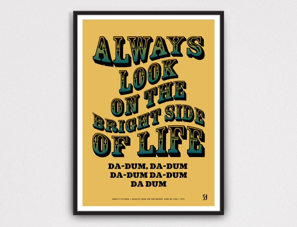 Bright Side of Life - Monty Python | IIDPrints