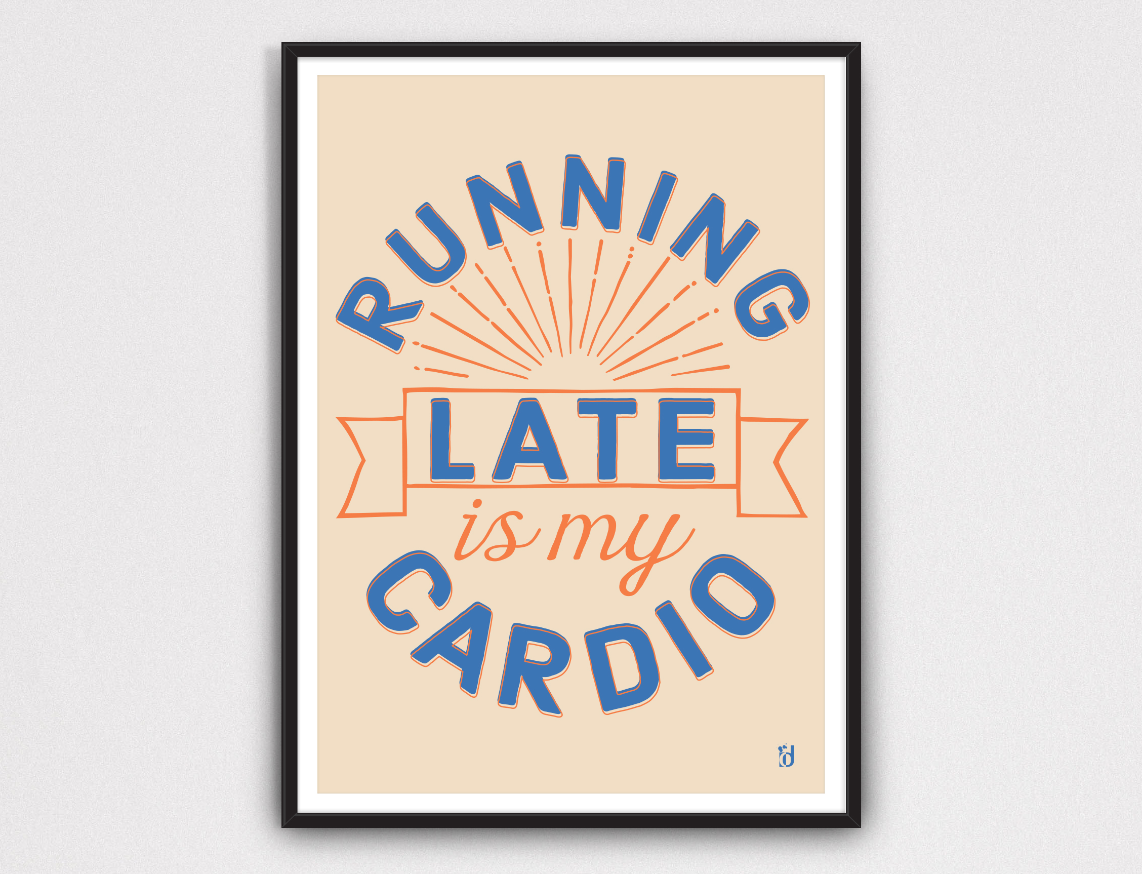 Running Late is my Cardio