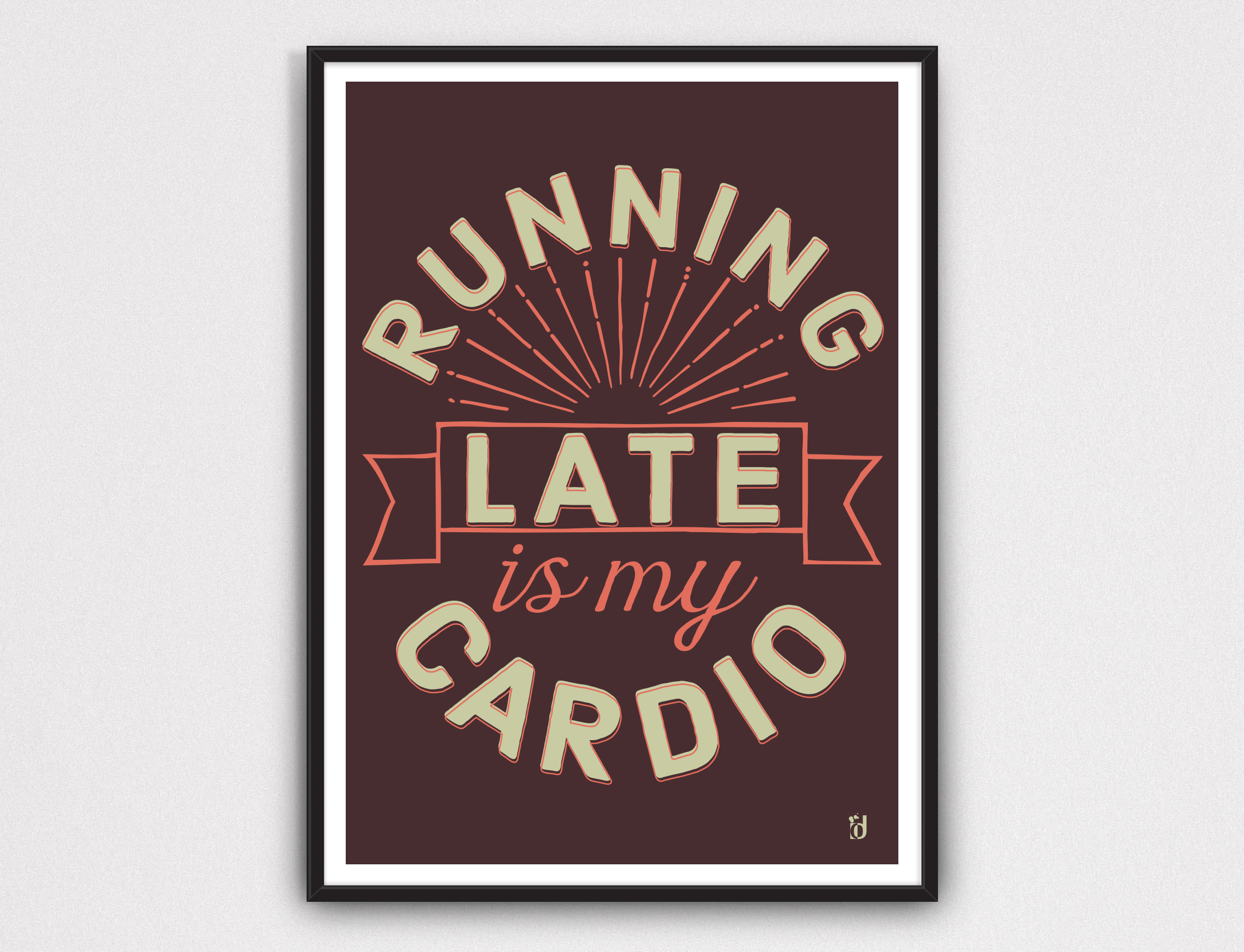 Running Late is my Cardio